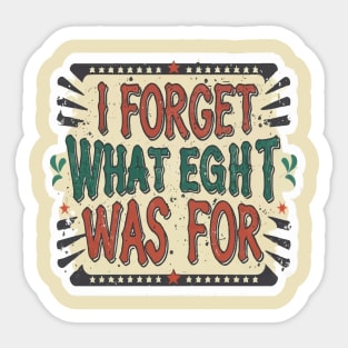 I forget what eight was for Sticker